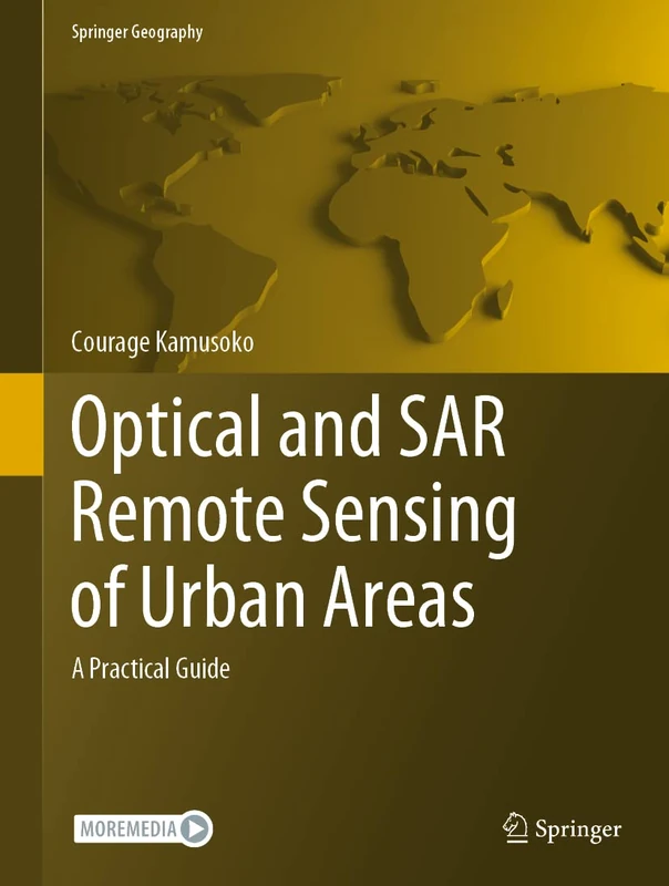 Optical and SAR Remote Sensing of Urban Areas: A Practical Guide (Springer Geography)
