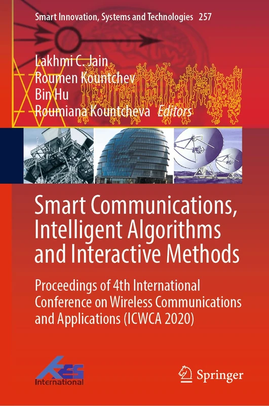 Smart Communications, Intelligent Algorithms and Interactive Methods: Proceedings of 4th International Conference on Wireless Communications and ... Innovation, Systems and Technologies, 257)