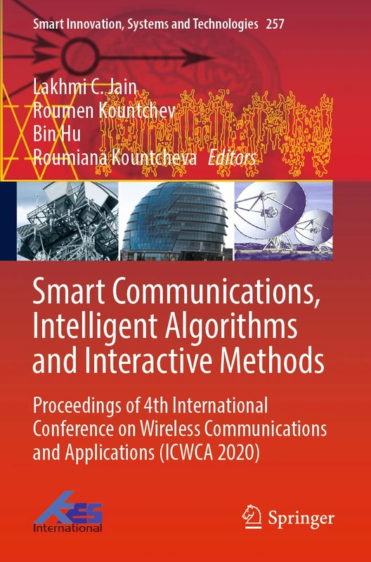 Smart Communications, Intelligent Algorithms and Interactive Methods: Proceedings of 4th International Conference on Wireless Communications and ... Innovation, Systems and Technologies, 257)