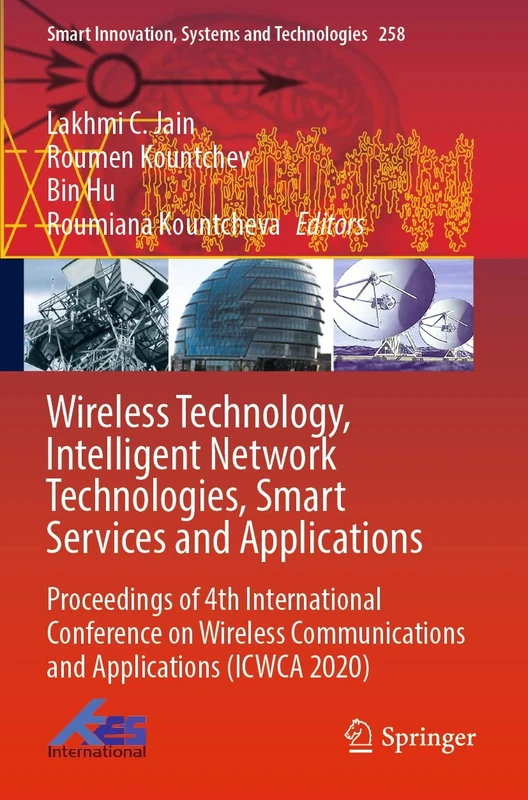 Wireless Technology, Intelligent Network Technologies, Smart Services and Applications: Proceedings of 4th International Conference on Wireless ... Innovation, Systems and Technologies, 258)