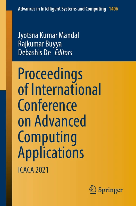 Proceedings of International Conference on Advanced Computing Applications: ICACA 2021: 1406 (Advances in Intelligent Systems and Computing, 1406)
