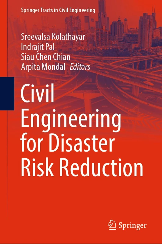 Civil Engineering for Disaster Risk Reduction (Springer Tracts in Civil Engineering)