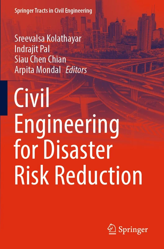 Civil Engineering for Disaster Risk Reduction (Springer Tracts in Civil Engineering)