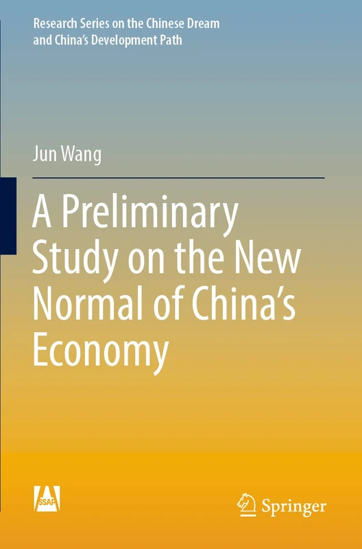 A Preliminary Study on the New Normal of China's Economy (Research Series on the Chinese Dream and China’s Development Path)