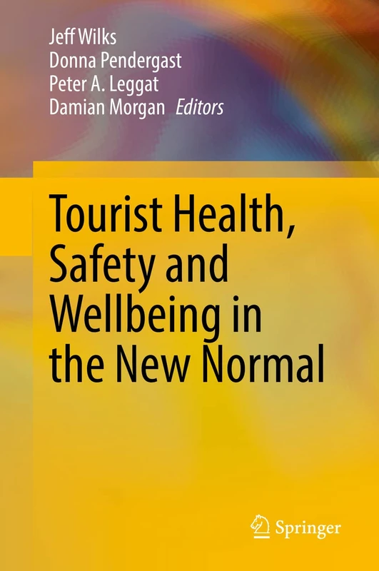 Springer - Tourist Health, Safety and Wellbeing in the New Normal