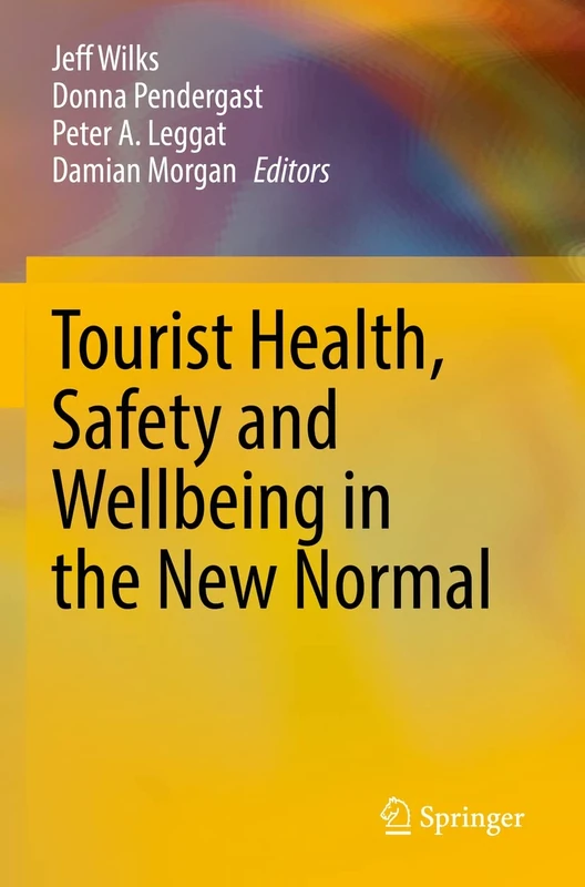 Tourist Health, Safety and Wellbeing in the New Normal