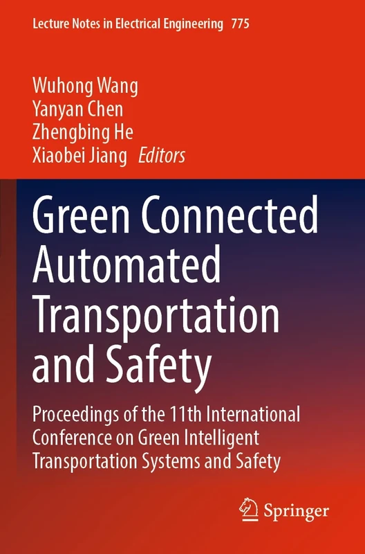 Green Connected Automated Transportation and Safety: Proceedings of the 11th International Conference on Green Intelligent Transportation Systems and ... Notes in Electrical Engineering, 775)