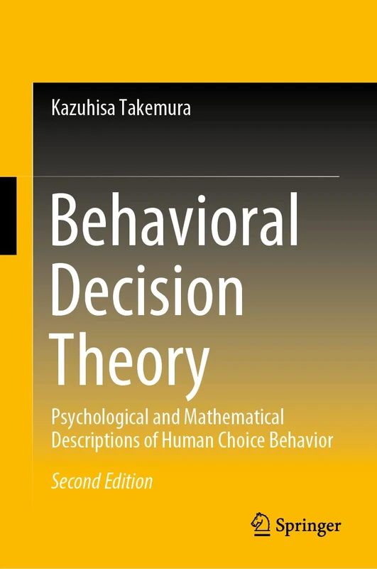 Behavioral Decision Theory: Psychological and Mathematical Descriptions of Human Choice Behavior - Image 1