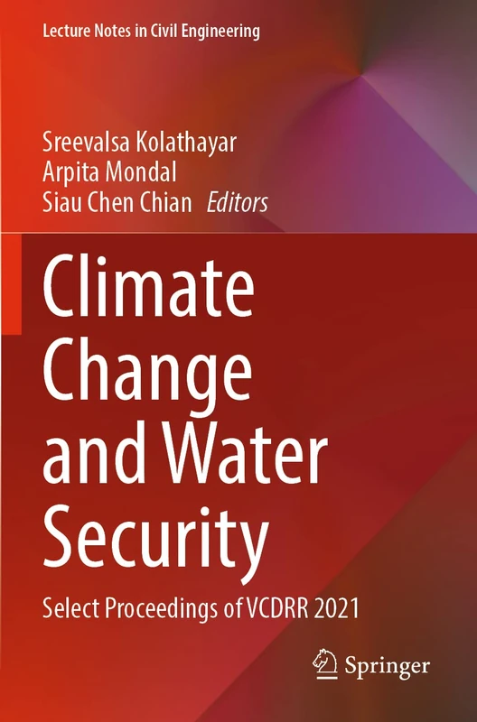Climate Change and Water Security: Select Proceedings of VCDRR 2021: 178 (Lecture Notes in Civil Engineering, 178)