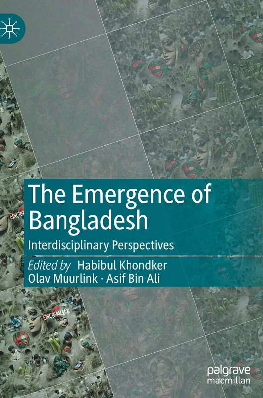 The Emergence of Bangladesh: Interdisciplinary Perspectives