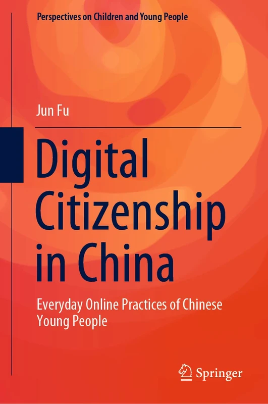 Digital Citizenship in China: Everyday Online Practices of Chinese Young People: 12 (Perspectives on Children and Young People, 12)