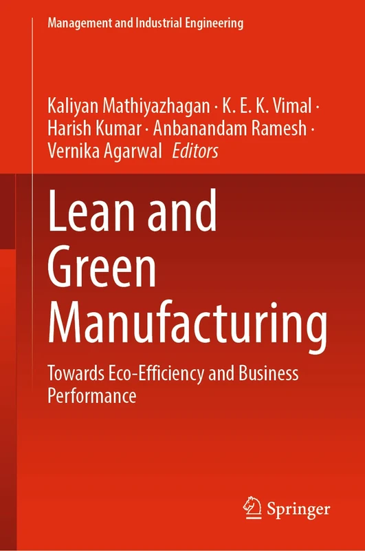 Lean and Green Manufacturing: Towards Eco-Efficiency and Business Performance (Management and Industrial Engineering)