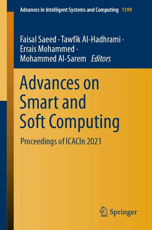 Advances on Smart and Soft Computing: Proceedings of ICACIn 2021: 1399 (Advances in Intelligent Systems and Computing, 1399)