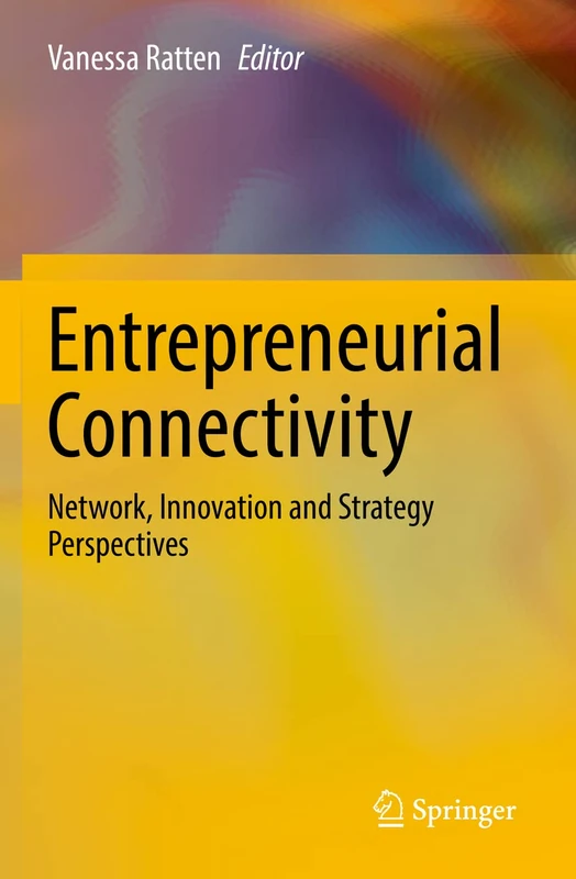 Springer - Entrepreneurial Connectivity: Network, Innovation & Strategy