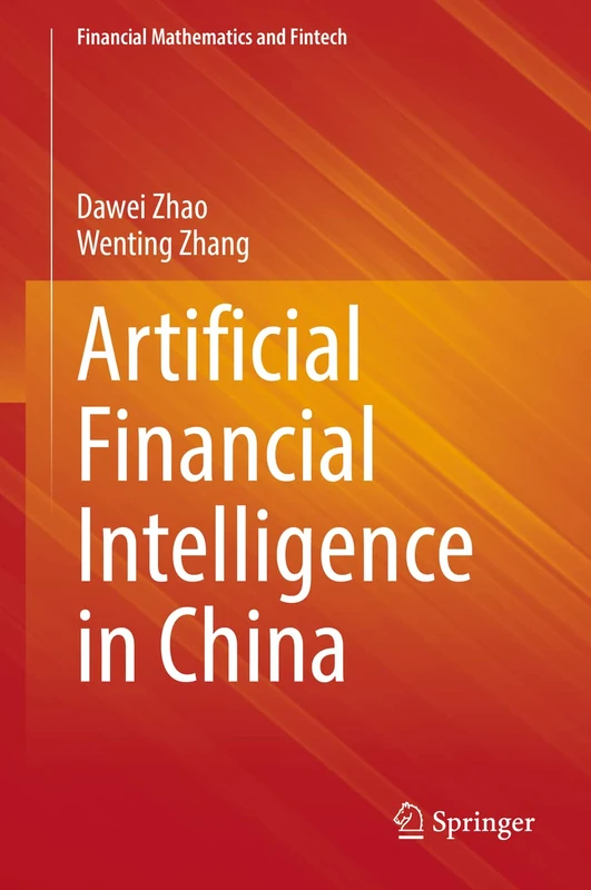Artificial Financial Intelligence in China (Financial Mathematics and Fintech)