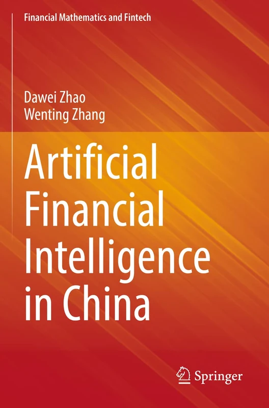 Artificial Financial Intelligence in China (Financial Mathematics and Fintech)