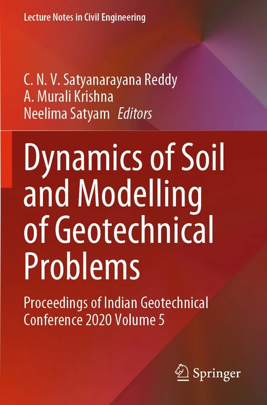 Dynamics of Soil and Modelling of Geotechnical Problems: Proceedings of Indian Geotechnical Conference 2020 Volume 5: 186 (Lecture Notes in Civil Engineering, 186)