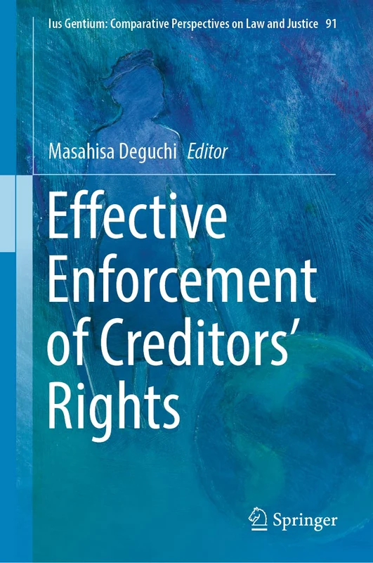 Effective Enforcement of Creditors’ Rights: 91 (Ius Gentium: Comparative Perspectives on Law and Justice, 91) - Image 1