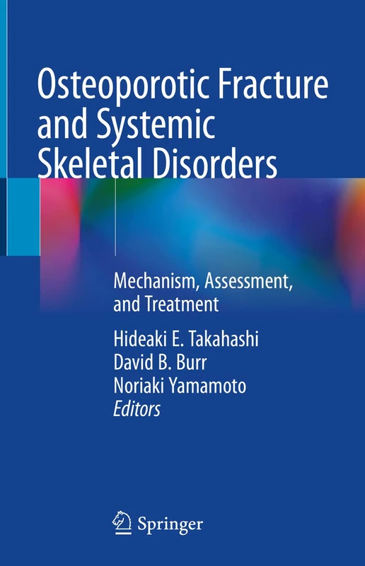 Osteoporotic Fracture and Systemic Skeletal Disorders: Mechanism, Assessment, and Treatment