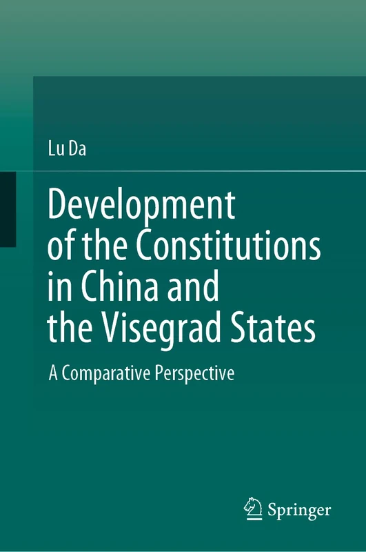 Development of the Constitutions in China and the Visegrad States: A Comparative Perspective