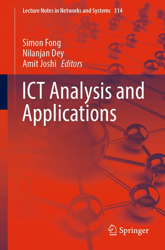 ICT Analysis and Applications: Proceedings of ICT4SD 2021, Volume 2: 314 (Lecture Notes in Networks and Systems, 314)