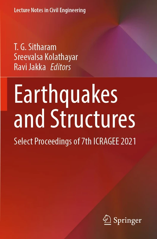 Earthquakes and Structures: Select Proceedings of 7th ICRAGEE 2021: 188 (Lecture Notes in Civil Engineering, 188)