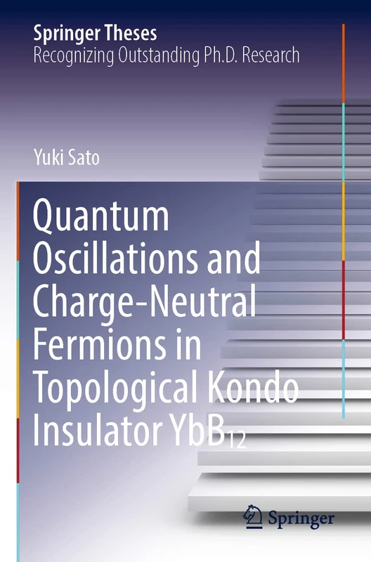 Quantum Oscillations and Charge-Neutral Fermions in Topological Kondo Insulator YbB₁₂ (Springer Theses)