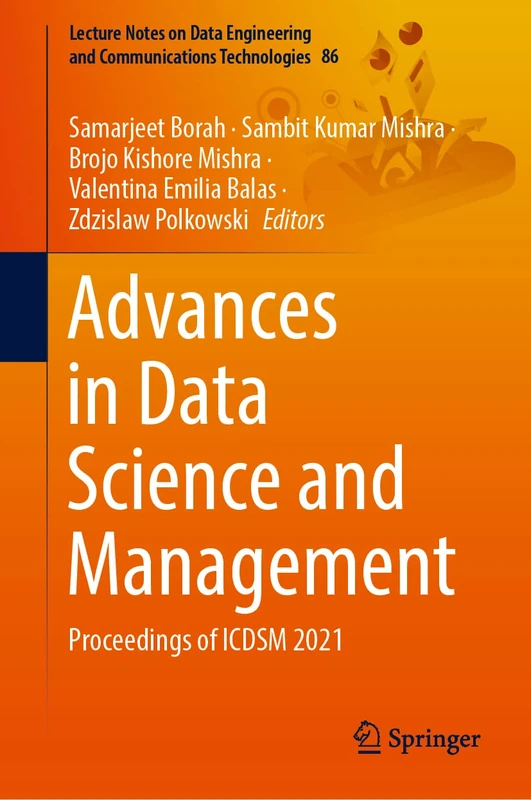 Advances in Data Science and Management: Proceedings of ICDSM 2021: 86 (Lecture Notes on Data Engineering and Communications Technologies, 86)