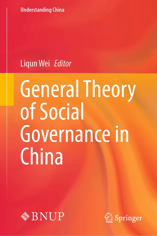General Theory of Social Governance in China (Understanding China)