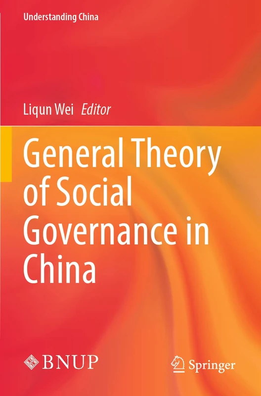General Theory of Social Governance in China (Understanding China)