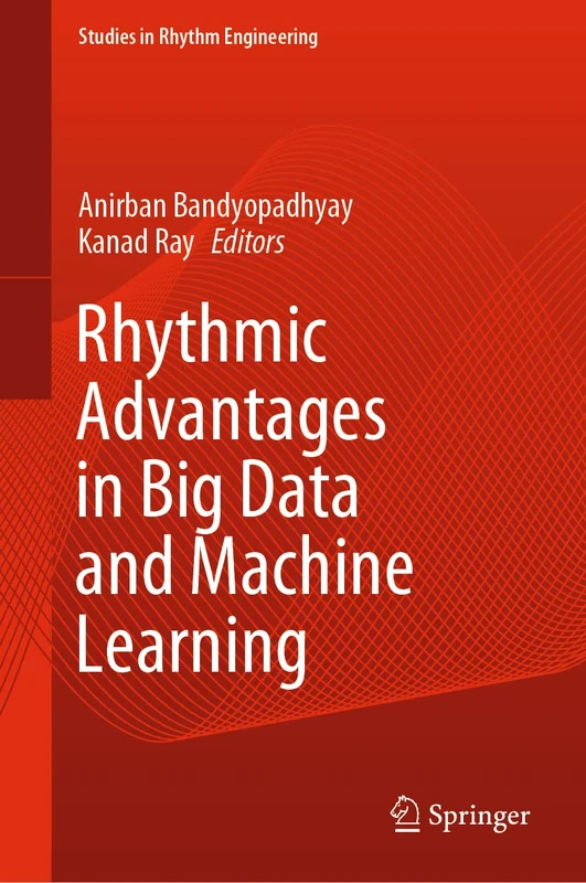Rhythmic Advantages in Big Data and Machine Learning (Studies in Rhythm Engineering)