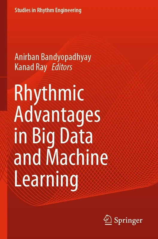 Rhythmic Advantages in Big Data and Machine Learning (Studies in Rhythm Engineering)
