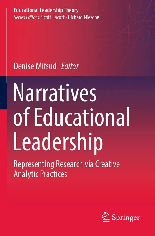Narratives of Educational Leadership: Representing Research via Creative Analytic Practices (Educational Leadership Theory)