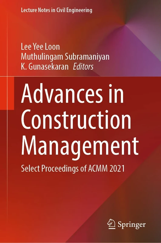 Advances in Construction Management: Select Proceedings of ACMM 2021: 191 (Lecture Notes in Civil Engineering, 191)