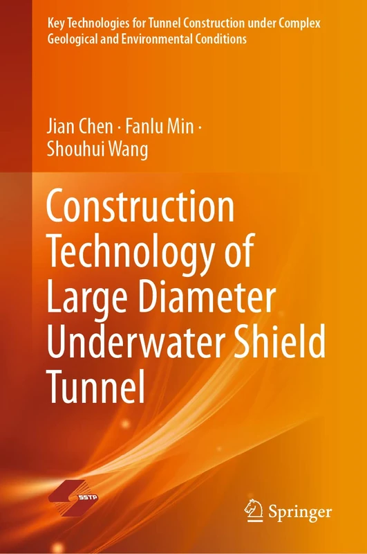 Construction Technology of Large Diameter Underwater Shield Tunnel (Key Technologies for Tunnel Construction under Complex Geological and Environmental Conditions)