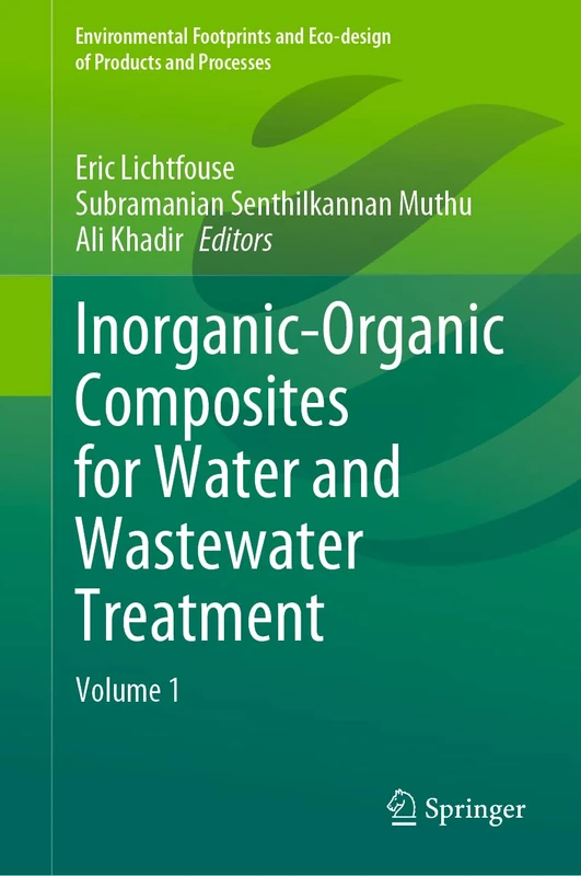 Inorganic-Organic Composites for Water and Wastewater Treatment: Volume 1 (Environmental Footprints and Eco-design of Products and Processes)