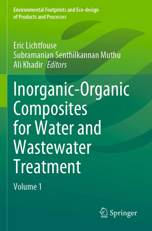 Inorganic-Organic Composites for Water and Wastewater Treatment: Volume 1 (Environmental Footprints and Eco-design of Products and Processes)