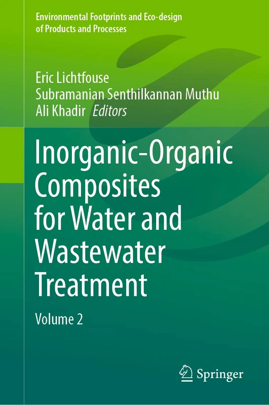 Inorganic-Organic Composites for Water and Wastewater Treatment: Volume 2 (Environmental Footprints and Eco-design of Products and Processes)