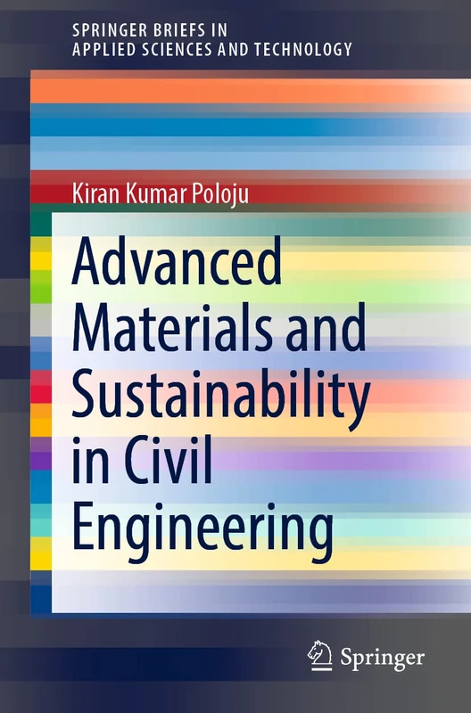 Advanced Materials and Sustainability in Civil Engineering (SpringerBriefs in Applied Sciences and Technology)