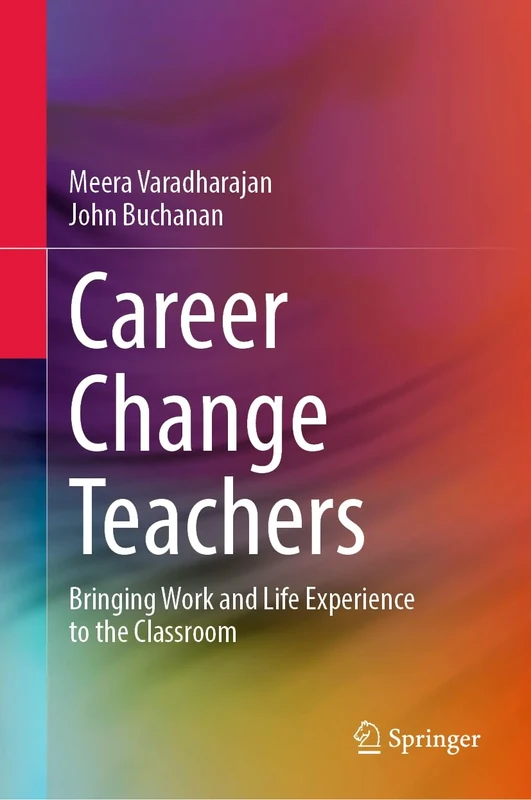 Career Change Teachers: Bringing Work and Life Experience to the Classroom
