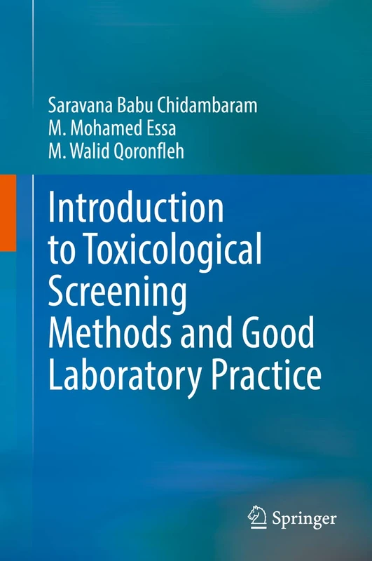 Introduction to Toxicological Screening Methods and Good Laboratory Practice: Principles, Methods and Interpretations