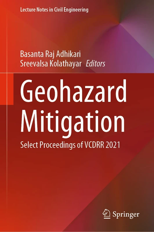 Geohazard Mitigation: Select Proceedings of VCDRR 2021: 192 (Lecture Notes in Civil Engineering, 192)