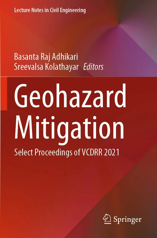 Geohazard Mitigation: Select Proceedings of VCDRR 2021: 192 (Lecture Notes in Civil Engineering, 192)