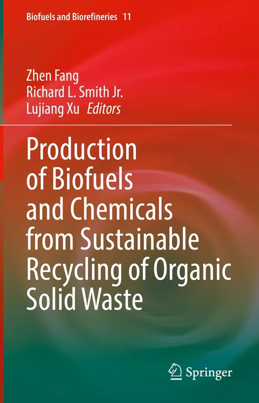 Production of Biofuels and Chemicals from Sustainable Recycling of Organic Solid Waste: 11 (Biofuels and Biorefineries, 11)