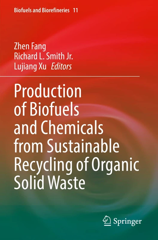 Production of Biofuels and Chemicals from Sustainable Recycling of Organic Solid Waste: 11 (Biofuels and Biorefineries, 11)