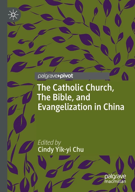 The Catholic Church, The Bible, and Evangelization in China (Christianity in Modern China)