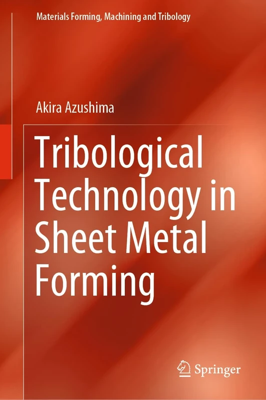 Tribological Technology in Sheet Metal Forming (Materials Forming, Machining and Tribology)