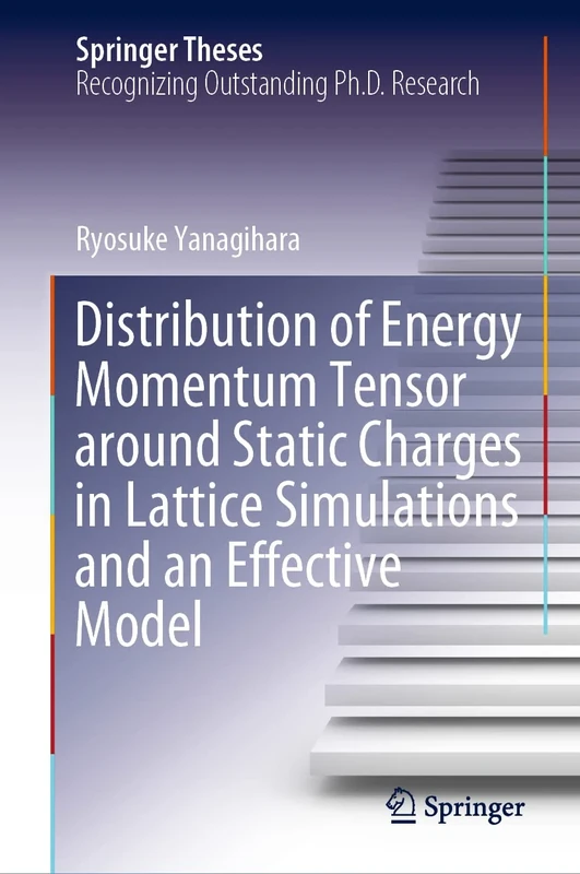 Distribution of Energy Momentum Tensor around Static Charges in Lattice Simulations and an Effective Model (Springer Theses)