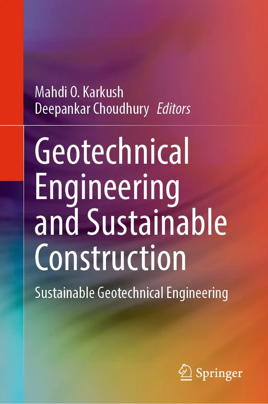 Geotechnical Engineering and Sustainable Construction: Sustainable Geotechnical Engineering