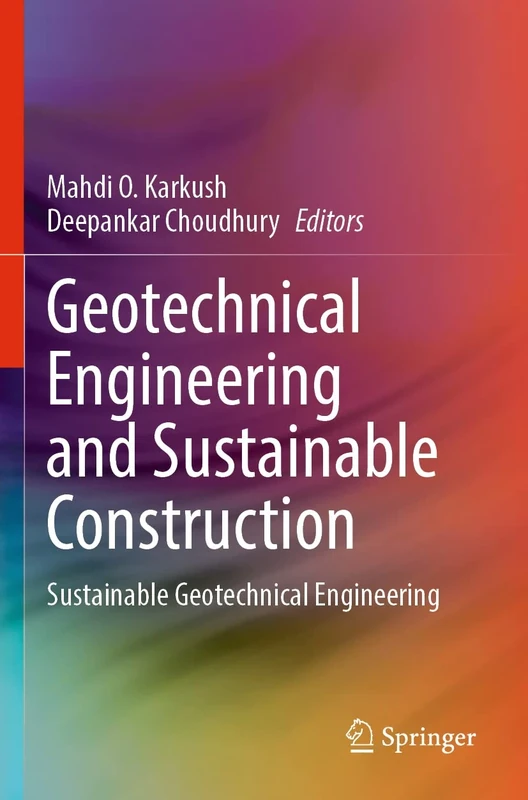 Geotechnical Engineering and Sustainable Construction: Sustainable Geotechnical Engineering
